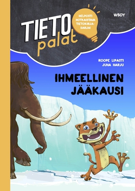 Tietopalat: Ihmeellinen jääkausi (e-bok) av Roo