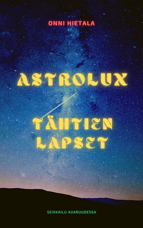 Astrolux - Tähtien lapset (e-bok) av Onni Hieta