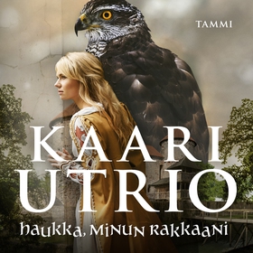 Haukka, minun rakkaani (ljudbok) av Kaari Utrio