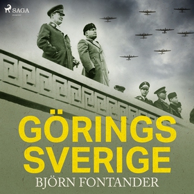 Görings Sverige (ljudbok) av Björn Fontander