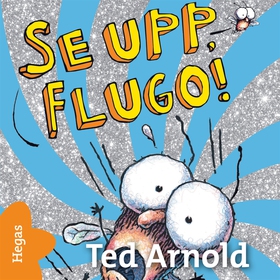 Se upp, Flugo! (ljudbok) av Tedd Arnold