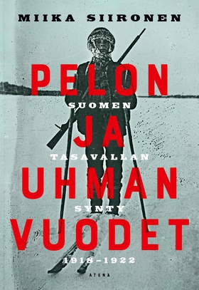 Pelon ja uhman vuodet (e-bok) av Miika Siironen