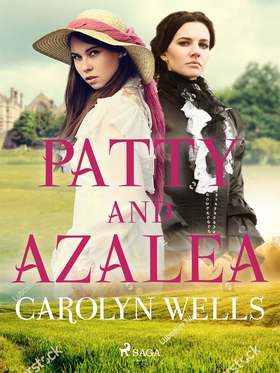 Patty and Azalea (e-bok) av Carolyn Wells