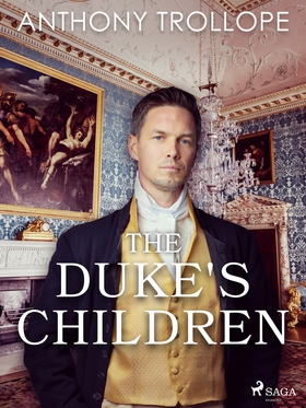 The Duke's Children (e-bok) av Anthony Trollope
