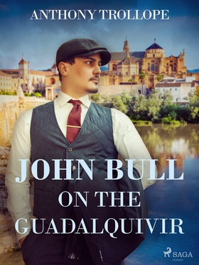 John Bull on the Guadalquivir (e-bok) av Anthon