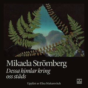 Dessa himlar kring oss städs (ljudbok) av Mikae