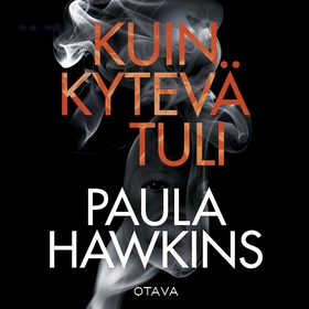 Kuin kytevä tuli (ljudbok) av Paula Hawkins