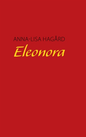 Eleonora (e-bok) av Anna-Lisa Hagård, Anna-Lisa