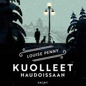 Kuolleet haudoissaan (ljudbok) av Louise Penny