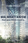 Malmhattanism: Skyskrapan i Malmös utveckling