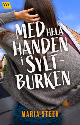 Med hela handen i syltburken (e-bok) av Maria S
