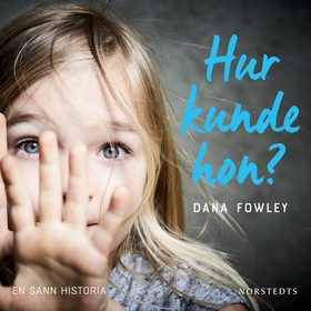 Hur kunde hon? (ljudbok) av Dana Fowley