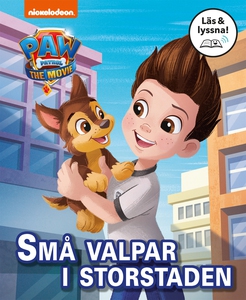 Paw Patrol-filmen. Små valpar i storstaden (Läs