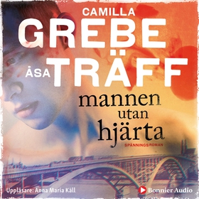 Mannen utan hjärta (ljudbok) av Camilla Grebe,
