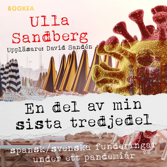 En del av min sista tredjedel: Spansksvenska funderingar under ett pandemiår (ljudbok) av Ulla Sandberg