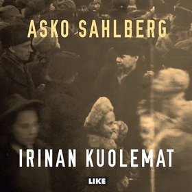Irinan kuolemat (ljudbok) av Asko Sahlberg
