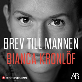 Brev till mannen (ljudbok) av Bianca Kronlöf