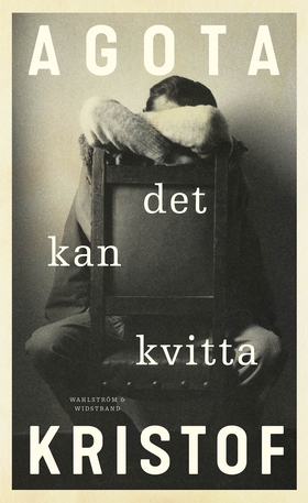 Det kan kvitta (e-bok) av Agota Kristof