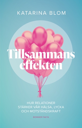 Tillsammans-effekten : hur relationer stärker v