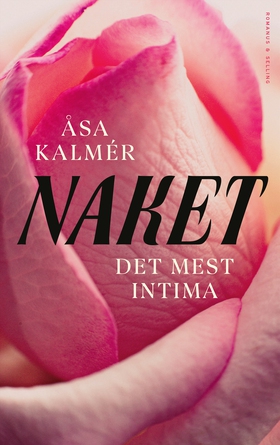 Naket : Det mest intima (e-bok) av Åsa Kalmér