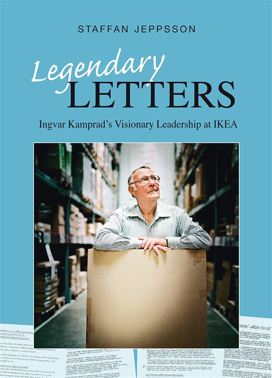 Legendary Letters - Ingvar Kamprads Visionary Leadership at IKEA