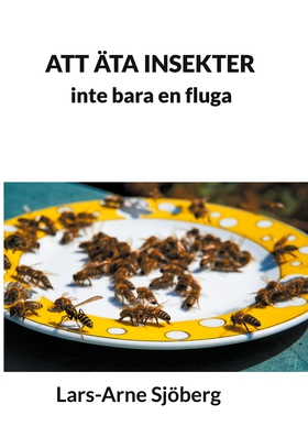 Att äta insekter: inte bara en fluga (e-bok) av