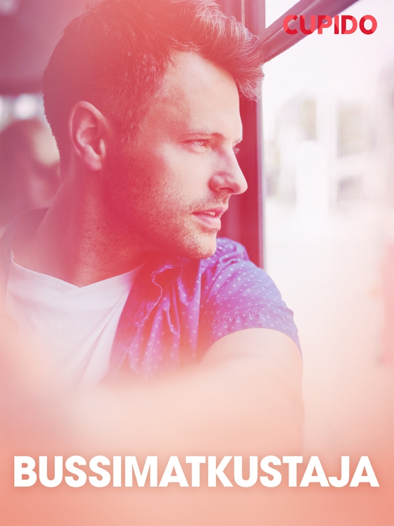 Bussimatkustaja – eroottinen novelli (e-bok) av Cupido