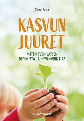 Kasvun juuret (e-bok) av Samuli Ranta