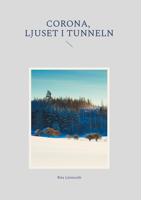 Corona, ljuset i tunneln (e-bok) av Rita Lönnro
