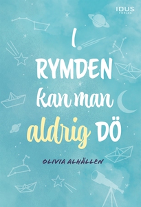 I rymden kan man aldrig dö (e-bok) av Olivia Al