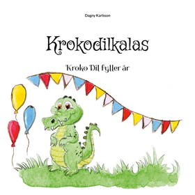 Krokodilkalas: Kroko Dil fyller år (e-bok) av D
