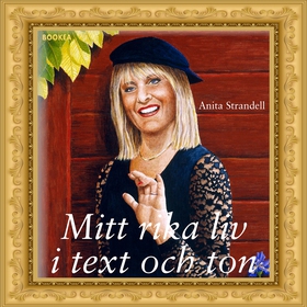 Mitt rika liv i text och ton (ljudbok) av Anita
