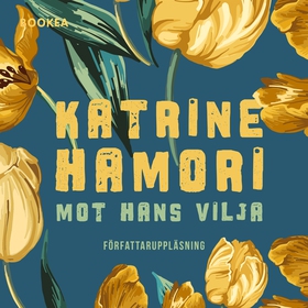 Mot hans vilja (ljudbok) av Katrine Hamori