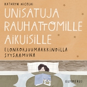 Unisatuja rauhattomille aikuisille 50 - Elonkorjuumarkkinoilla syysaamuna