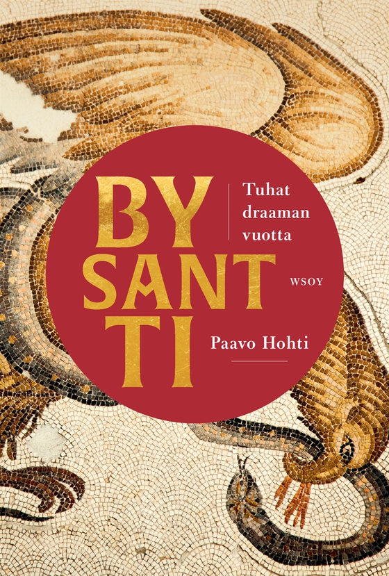 Bysantti – Tuhat draaman vuotta (e-bok) av Paavo Hohti