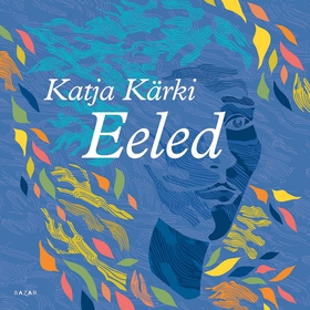 Eeled (ljudbok) av Katja Kärki