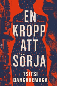 En kropp att sörja (e-bok) av Tsitsi Dangarembg
