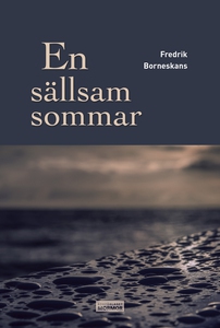 En sällsam sommar (e-bok) av Fredrik Borneskans