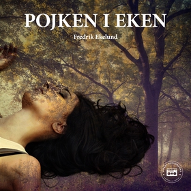 Pojken i eken (ljudbok) av Fredrik Ekelund