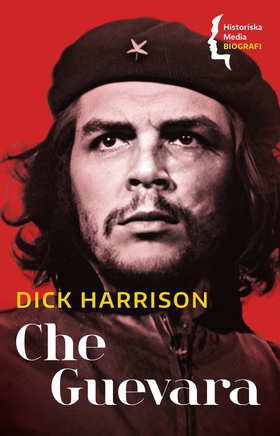 Che Guevara (e-bok) av Dick Harrison