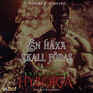 En häxa skall födas (ljudbok) av Robert E Howar