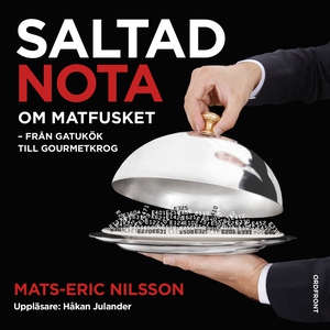 Saltad nota: Om matfusket - från gatukök till g