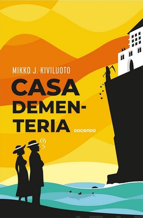 Casa Dementeria (e-bok) av Mikko J. Kiviluoto