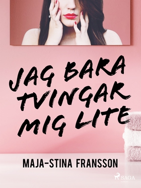 Jag bara tvingar mig lite (e-bok) av Maja-Stina