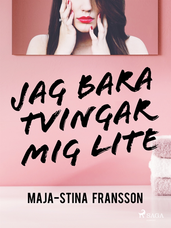 Jag bara tvingar mig lite (e-bok) av Maja-Stina Fransson