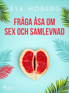 Fråga Åsa om sex och samlevnad (e-bok) av Åsa  