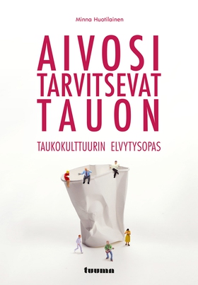 Aivosi tarvitsevat tauon (e-bok) av Minna Huoti