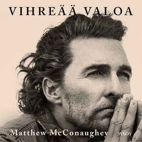 Vihreää valoa (ljudbok) av Matthew McConaughey