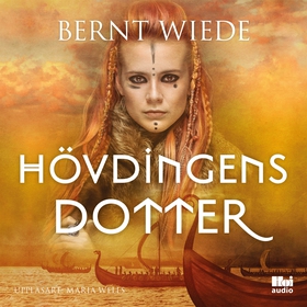 Hövdingens dotter (ljudbok) av Bernt Wiede