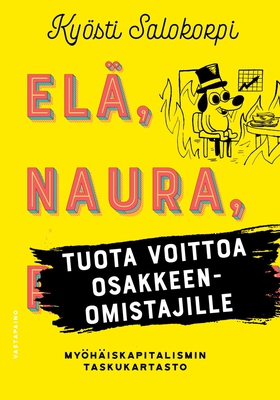 Elä, naura, tuota voittoa osakkeenomistajille (